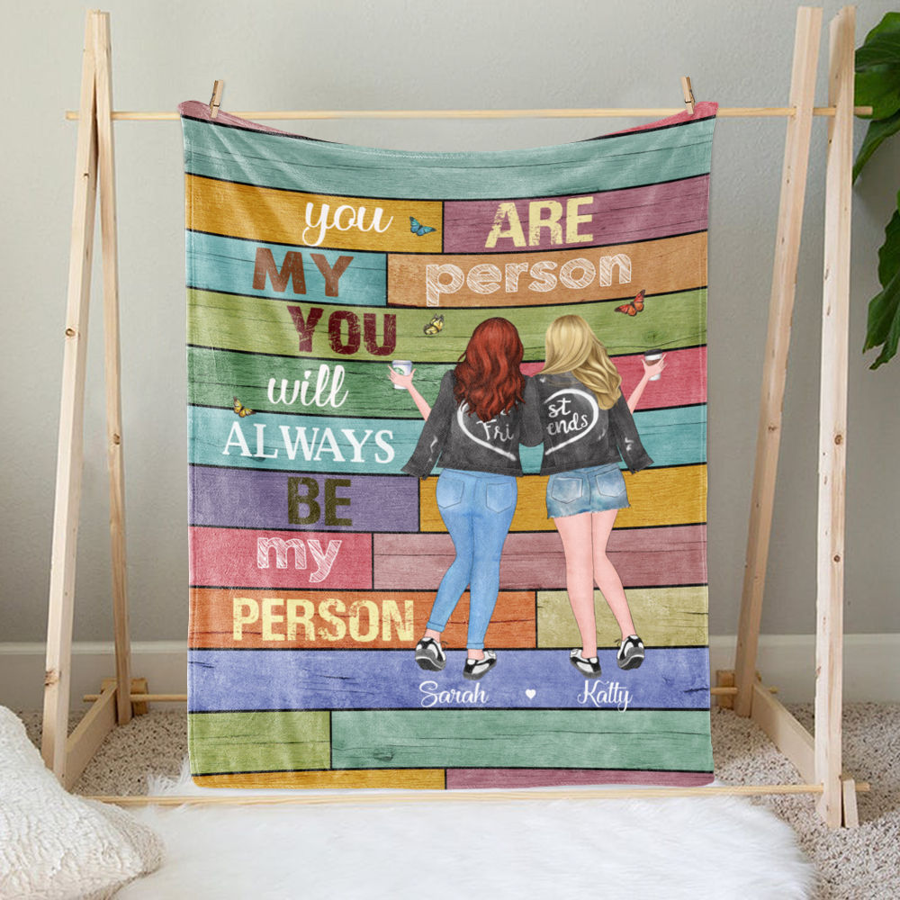 Personalized Blanket Best friends - You are my person, You will always be my person